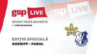 GSP Live. Ediție specială. Sheriff - Farul 1-0. Prelungiri la Tiraspol