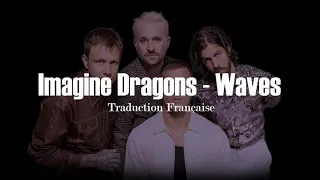 Imagine Dragons - Waves [Traduction Française / VOSTFR]