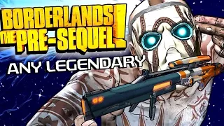 Borderlands The Pre-Sequel | HOW TO GET ANY LEGENDARY EASY