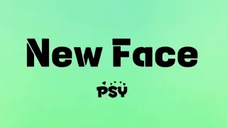 PSY(싸이) - New Face (가사) [Han/Rom/Eng Lyric]