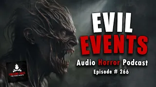 "Evil Events" Ep 264 💀 Chilling Tales for Dark Nights (Horror Fiction Podcast) Creepypastas