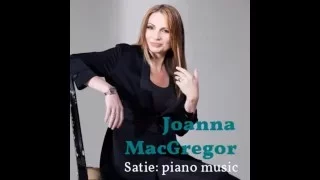 Joanna MacGregor plays Satie: Avant-dernières pensées no.1