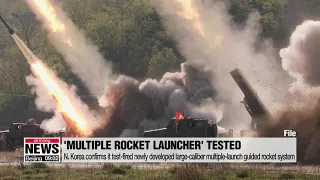 N. Korea confirms it test-fired new large-caliber multiple rocket launcher ...