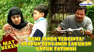 DEMI JANDA TERCINTA! APAPUN BENYAMIN LAKUKAN UNTUK FATIMAH - MAT BEKEN