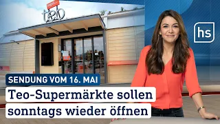 Teo-Supermärkte sollen sonntags wieder öffnen | hessenschau vom 16.05.2024