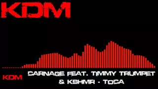 Carnage feat. Timmy Trumpet & KSHMR - Toca