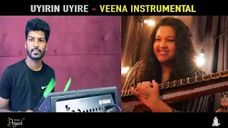 Uyirin Uyire | Veena Cover | Veena Priyah | T.Thuvarakan