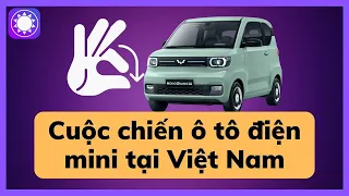 Cuộc chiến ô tô điện mini tại Việt Nam