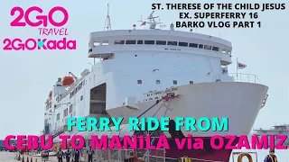 Cebu to Manila via Ozamiz by Ferry | Philippines Ferry Travel via @2GOTravelPH (Part 1)