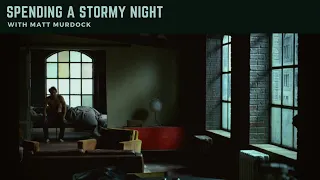 [No Music Version!] Spending a Stormy Night with Matt Murdock || Marvel Ambience [Read Desc!]