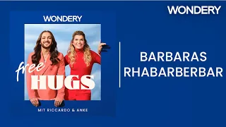 Barbaras Rhabarberbar | FREE HUGS - Mit Riccardo & Anke | 26 | Podcast