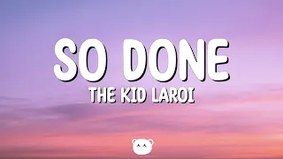 The Kid LAROI - SO DONE (Lyrics)