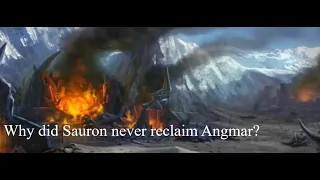 Why didn't Sauron reclaim Angmar?