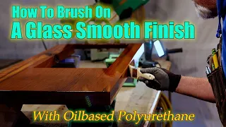 How To Brush On A Glass Smooth Finish With Oil Based Polyurethane 😲😱🤯👍