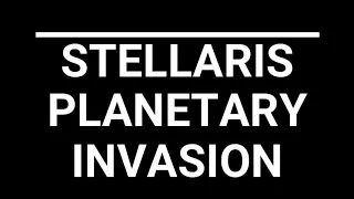 Stellaris Planetary Invasions: Expectation vs Reality