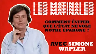 Simone Wapler : comment éviter que l'État ne vole notre épargne ?