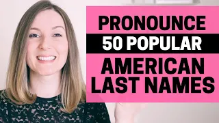 American English Pronunciation Guide: 50 Popular American Last Names! Improve your Accent in English