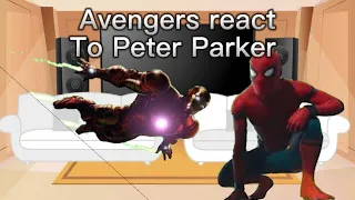 Avengers/happy react to Peter Parker