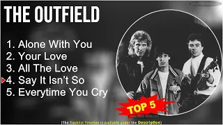 The Outfield ~ TOP 5 GREATEST HITS ~ Alone With You, Your Love, All The Love, Say It Isn’t So