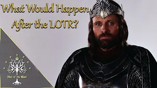 What Would Have Happened After the Lord of the Rings (Age of Men)? Theory