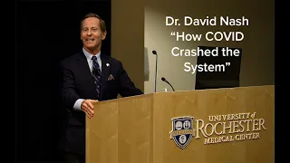 Dr  David Nash - HOW COVID CRASHED THE SYSTEM