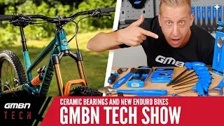 Ceramic Bearings, New Enduro Bikes + Win A Park Tool Kit Of Doddy's Selection | GMBN Tech Show Ep.28