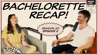 Bachelorette Recap: Ep 2 | Worst Spring Break Ever - Ep 228 - Dear Shandy