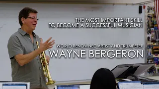 The Most Important Skill to Become a Successful Musician | Wayne Bergeron
