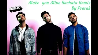 Make you Mine Bachata Version |Prerak Gosaliya|