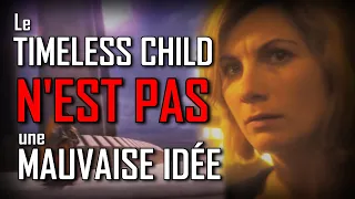 Pourquoi le Timeless Child N'EST PAS une mauvaise idée - Doctor Who