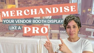 I share simple merchandising techniques that can be applied to any vendor booth setup