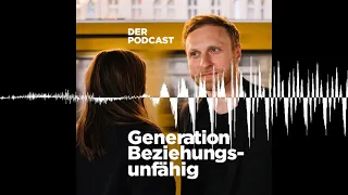 Das „Verlieb dich bitte nicht in mich“-Problem #37 - Generation Beziehungsunfähig