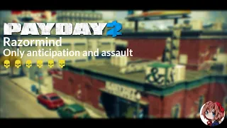 Payday 2 - Razormind (Only anticipation and assault)