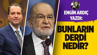 ENGİN ARDIÇ YAZDI: BUNLARIN DERDİ NEDİR?