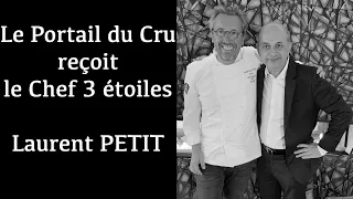 🍀 LAURENT PETIT,  ENTRETIEN AVEC LE CHEF 3 ETOILES AU GUIDE MICHELIN [2021] #gastronomiefrançaise