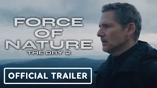 Force of Nature: The Dry 2 - Official Trailer (2024) Eric Bana, Anna Torv