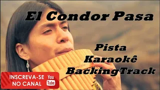 🎼 El Condor Pasa  - Karaokê - Pista - BackingTrack .