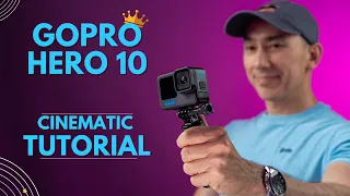 GOPRO HERO 10 Cinematic Tutorial | Tips and Movements for Cinematic B-Roll