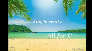 King Serenity /Locko / Sergio Alejandro - All For U ( Lyrics, Parole)