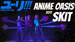 Yuri!!! On Ice skit | Anime Oasis 2017