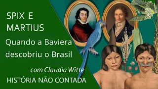 Spix e Martius: Quando a Baviera descobriu o Brasil