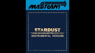 STARDUST - MUSIC SOUNDS BETTER WITH YOU (INSTRUMENTAL VERSION)