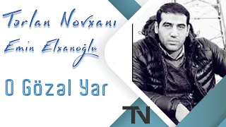 Tərlan Novxanı & Emin Elxanoğlu - O Gözəl Yar (Bimar) 2005 (Orjinal Audio)