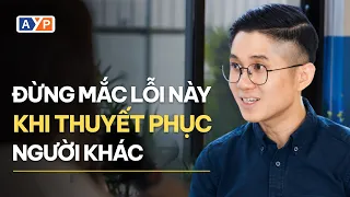 Đừng Mắc Lỗi Sai Này Khi Thuyết Phục Người Khác (Giải Case Study thực tế) | Huỳnh Duy Khương