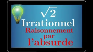 Montrer que racine de 2 est irrationnel • √2 - mathématiques seconde • Raisonnement par l'absurde