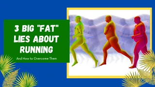 Big Fat Lies About Running | And How to Overcome Them