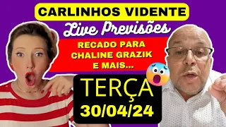 CARLINHOS VIDENTE LIVE PREVISÕES, MANDA RECADO PARA CHALINE GRAZIK , CARRO ASSOMBRADO E MAIS..30/04