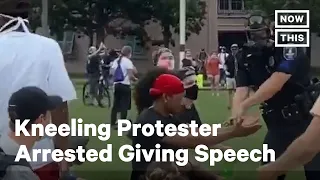 Police Arrest Kneeling Protester for Giving Speech | NowThis