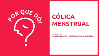 Cólica menstrual | Podcast Por Que Dói?