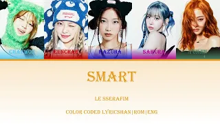 LE SSERAFIM - Smart - Color Coded Lyrics (HAN|ROM|ENG)